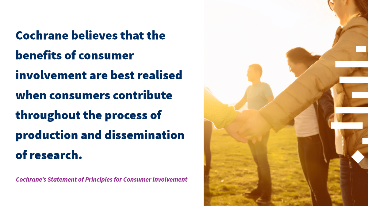 Why Consumer Involvement In Cochrane Research Is So Important Cochrane Why Consumer Involvement In Cochrane Research Is So Important Cochrane