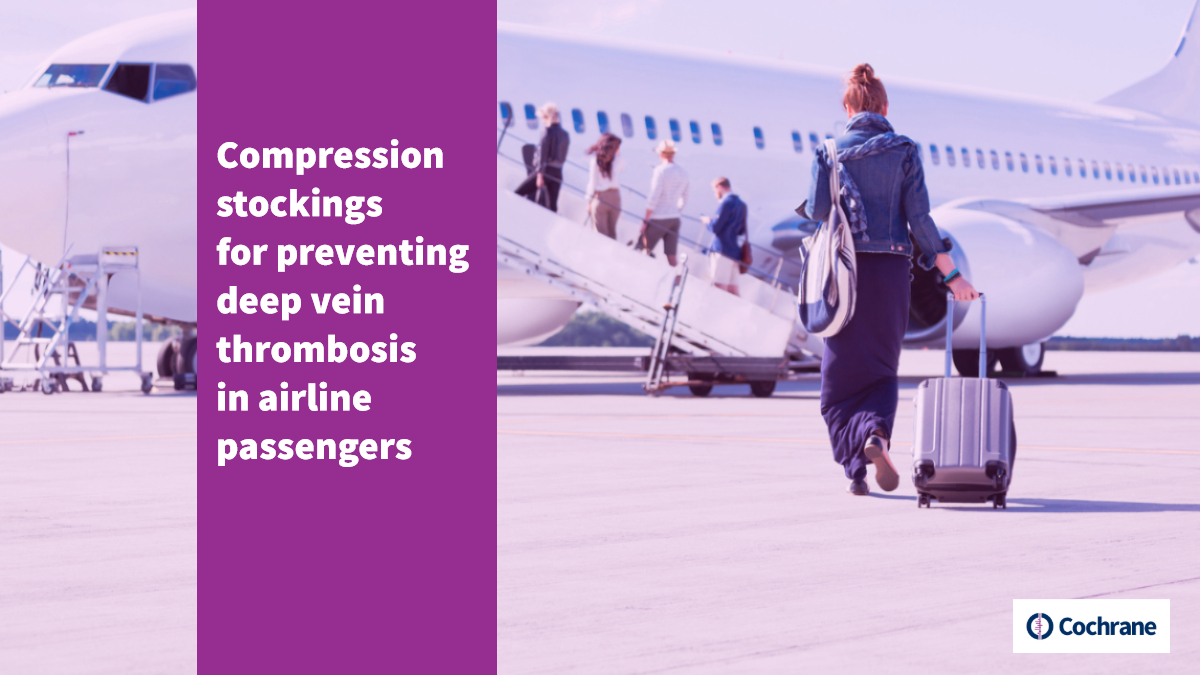 Cochrane in Everyday Life - Compression stockings for preventing deep vein  thrombosis in airline passengers