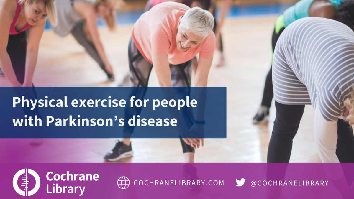 Physical exercise for people with Parkinson’s disease: a systematic review and network meta-analysis. 