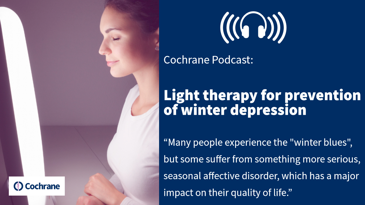 Mart opadgående mærkelig Podcast: Light therapy for prevention of winter depression | Cochrane