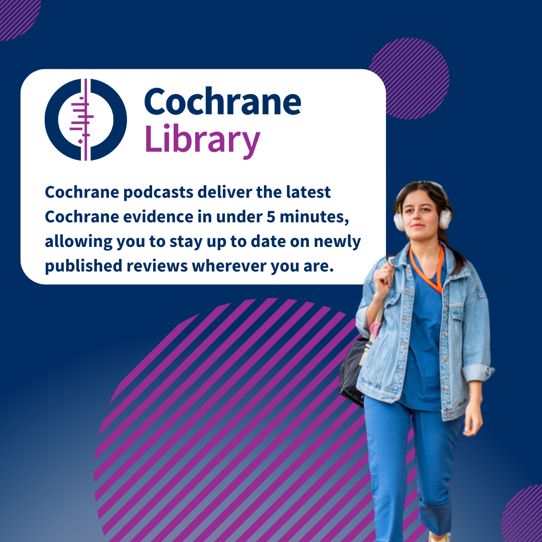 Cochrane Podcasts