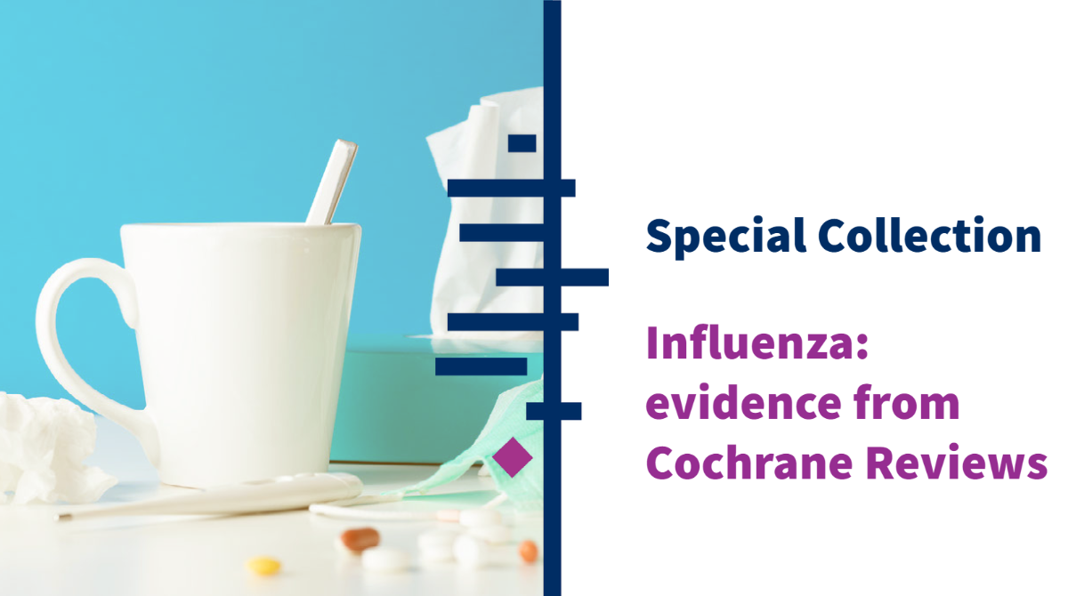Influenza: evidence from Cochrane Reviews