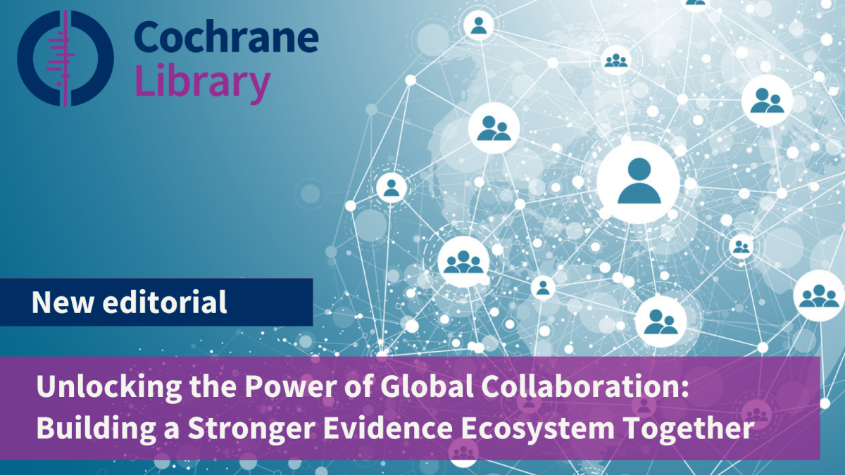 Unlocking the power of global collaboration: building a stronger evidence ecosystem together