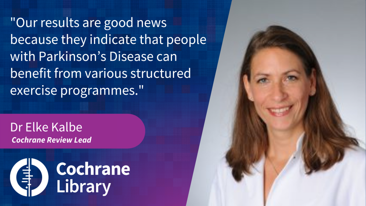 "Our results are good news because they indicate that people with Parkinson’s Disease can benefit from various structured exercise programmes."